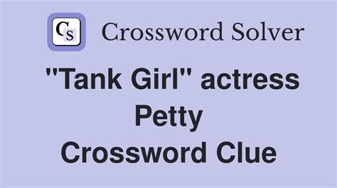 actress petty crossword|tank girl actress petty crossword.